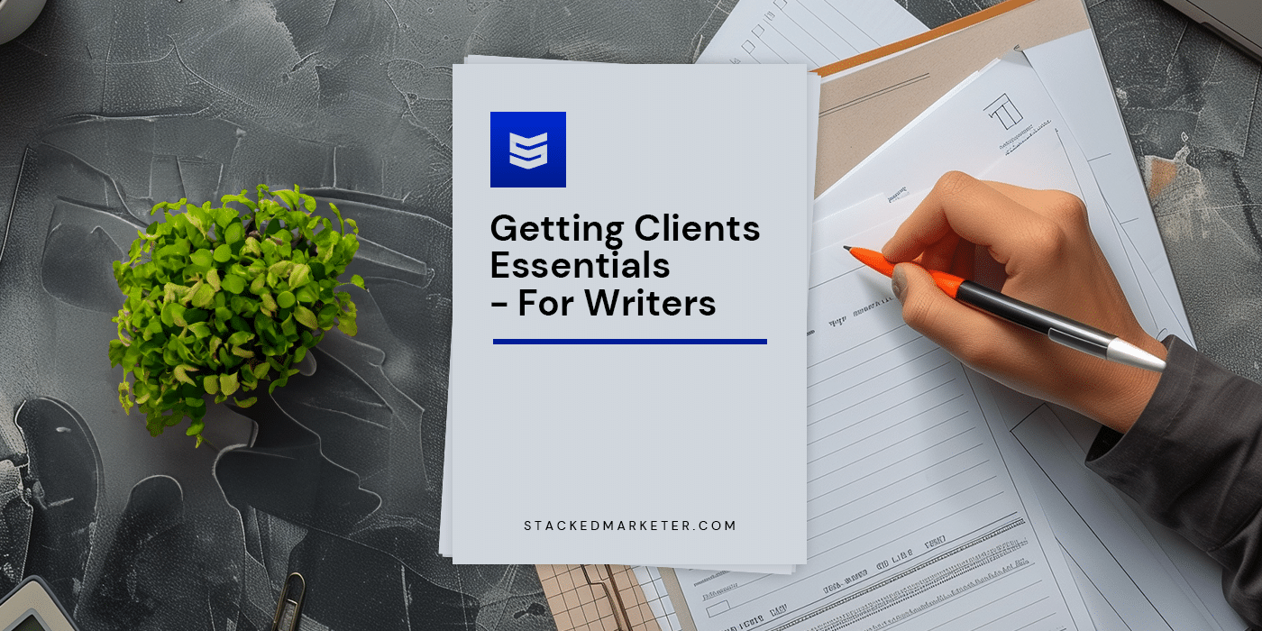 Getting Clients Essentials – For Writers