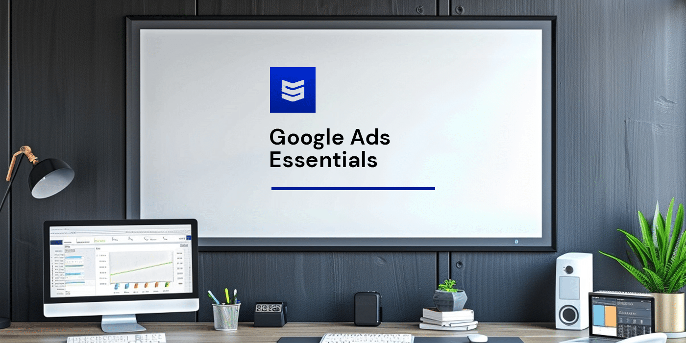 Google Ads Essentials